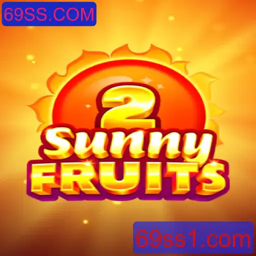 Descubra a Aventura Frutífera de SunnyFruits2 no 69SS.COM